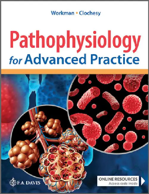 Pathophysiology for Advanced Practice by M. Linda Workman, John M. Clochesy