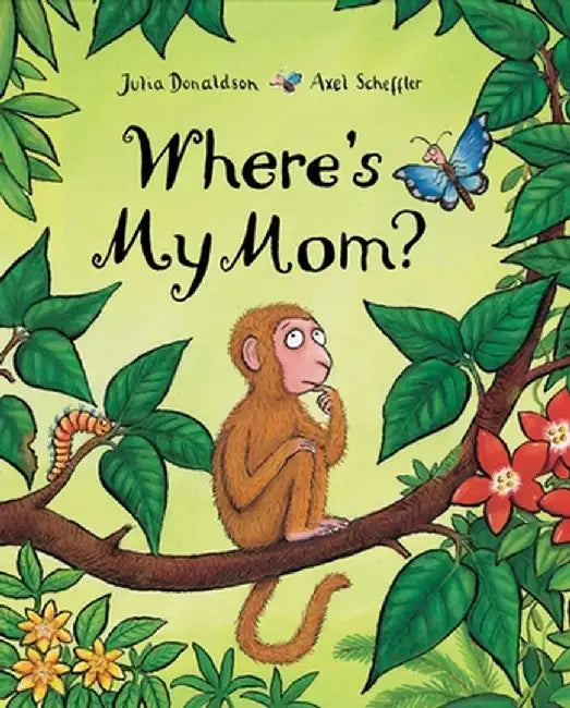 Where's My Mom? by Julia Donaldson