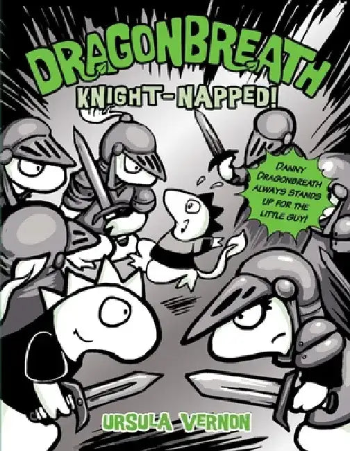 Dragonbreath #10: Knight-Napped! by Ursula Vernon
