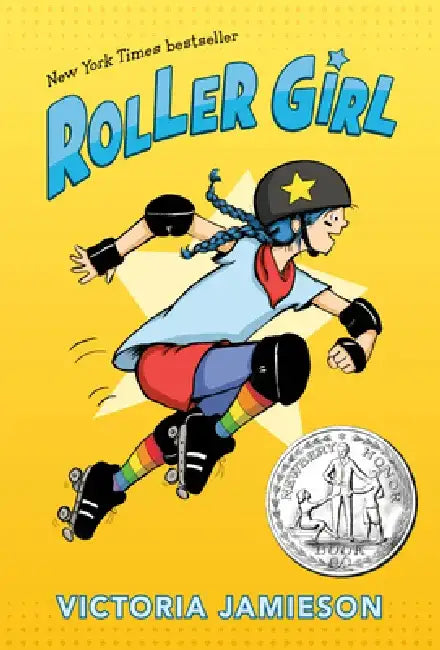 Roller Girl: (Newbery Honor Award Winner) by Victoria Jamieson