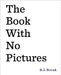 The Book with No Pictures by B. J. Novak