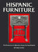 Hispanic Furniture: An American Collection from the Southwest by Sali Barnett Katz