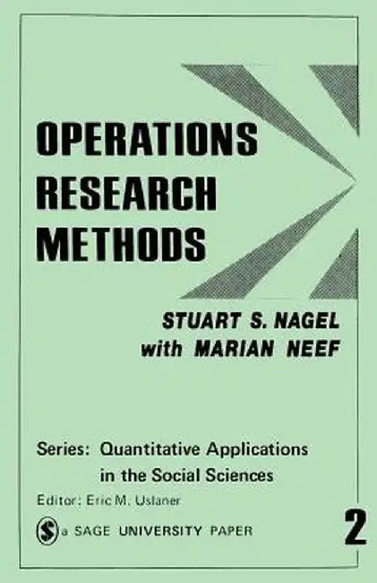 Operations Research Methods: As Applied to Political Science and the Legal Process by Stuart S. Nagel