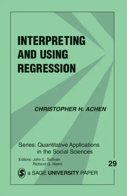 Interpreting and Using Regression by Christopher H. Achen
