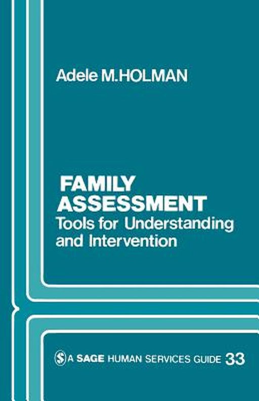Family Assessment: Tools for Understanding and Intervention by Adele M. Holman