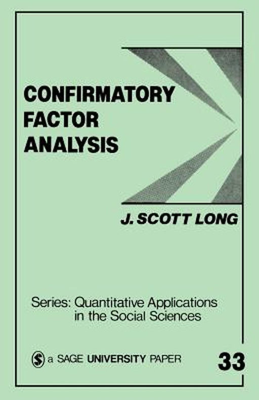 Confirmatory Factor Analysis: A Preface to Lisrel by J. Scott Long