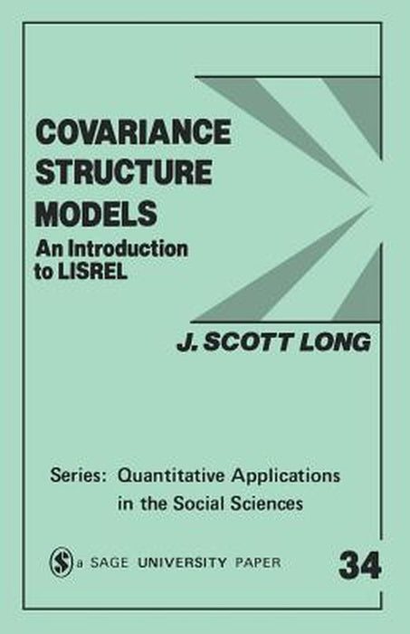 Covariance Structure Models: An Introduction to Lisrel by J. Scott Long