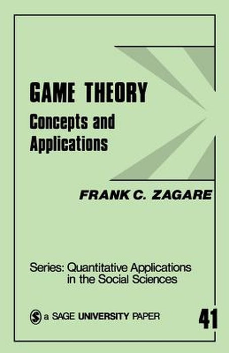 Game Theory: Concepts and Applications by Frank C. Zagare