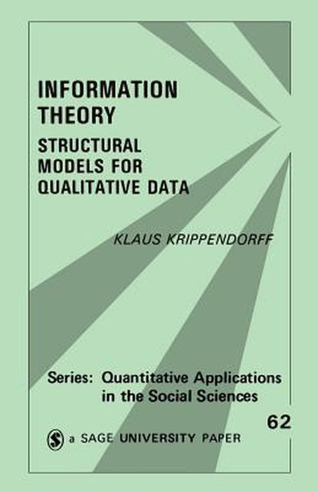 Information Theory: Structural Models for Qualitative Data by Klaus Krippendorff