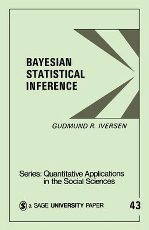 Bayesian Statistical Inference by Gudmund R. Iversen