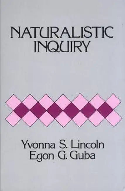 Naturalistic Inquiry by Yvonna S. Lincoln