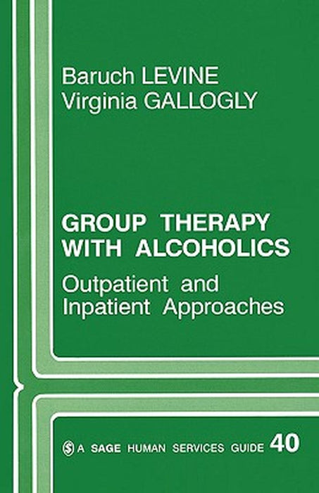 Group Therapy with Alcoholics: Outpatient and Inpatient Approaches by Baruch Levine