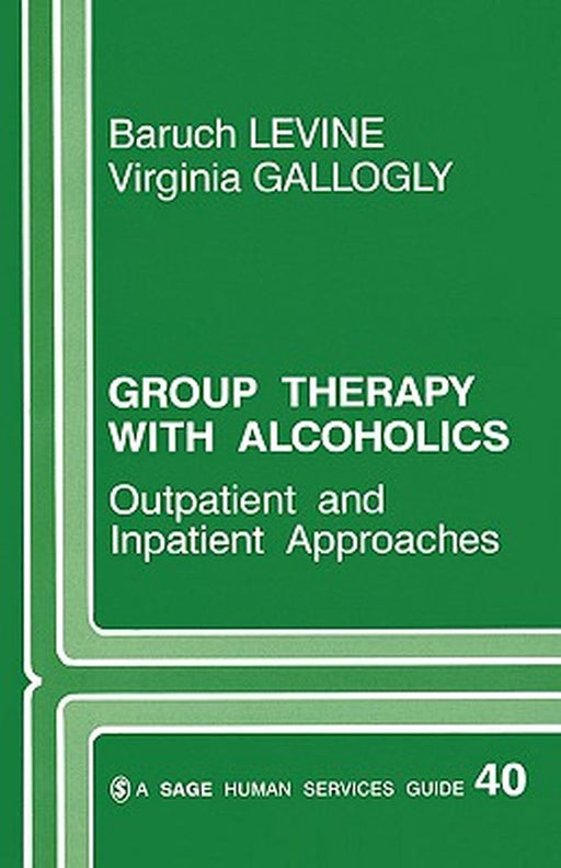 Group Therapy with Alcoholics: Outpatient and Inpatient Approaches by Baruch Levine