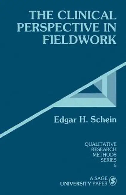 The Clinical Perspective in Fieldwork by Edgar H. Schein
