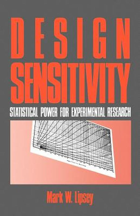 Design Sensitivity: Statistical Power for Experimental Research by Mark W. Lipsey