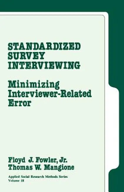 Standardized Survey Interviewing: Minimizing Interviewer-Related Error by Floyd J., Jr. Fowler