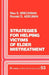 Strategies for Helping Victims of Elder Mistreatment by Risa S. Breckman