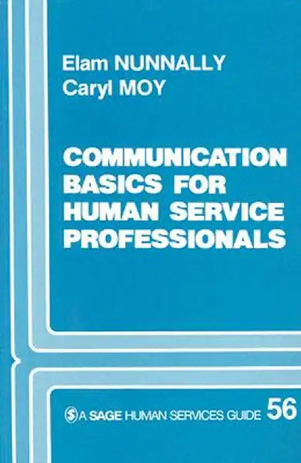 Communication Basics for Human Service Professionals by Elam Nunnally