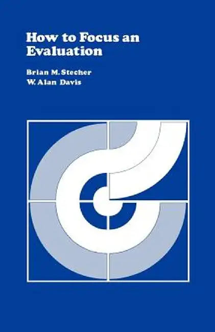 How to Focus an Evaluation by Alan Davis