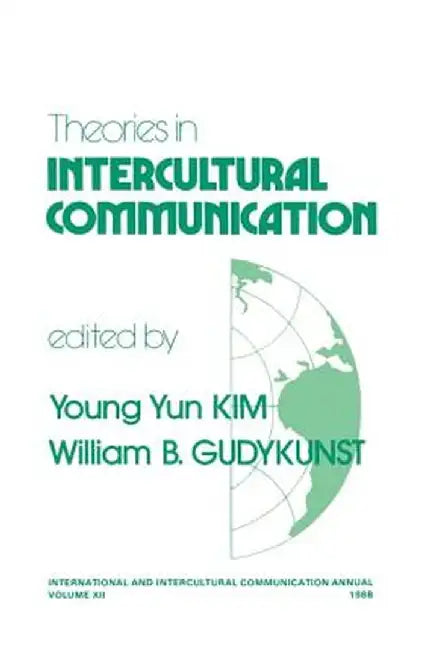 Theories in Intercultural Communication by Young Yun Kim