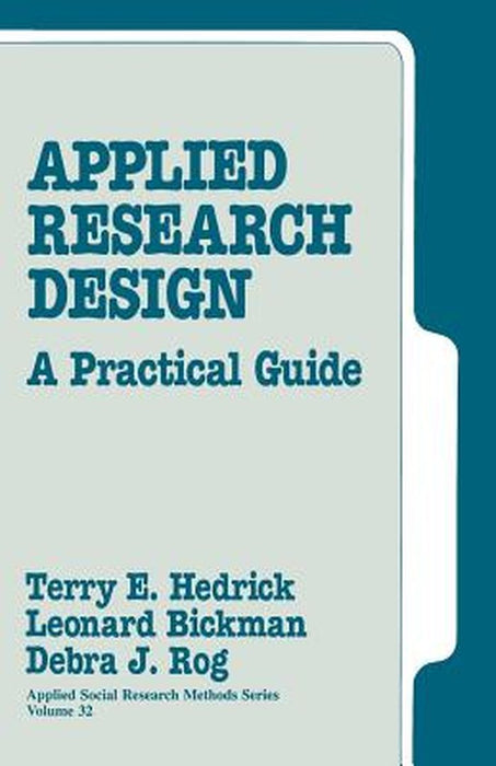 Applied Research Design: A Practical Guide by Terry E. Hedrick