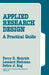 Applied Research Design: A Practical Guide by Terry E. Hedrick