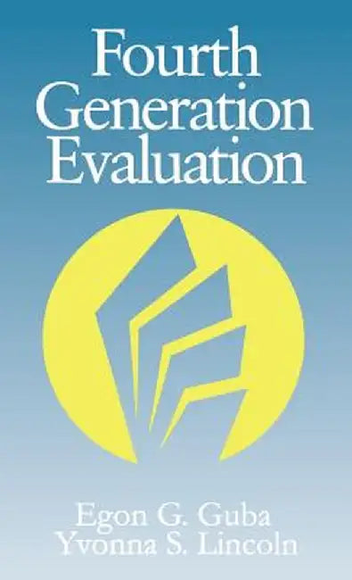 Fourth Generation Evaluation by Yvonna S. Lincoln
