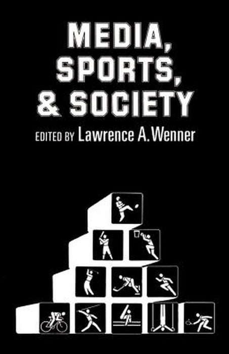 Media, Sports, and Society by Lawrence A. Wenner