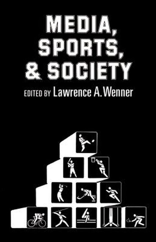 Media, Sports, and Society by Lawrence A. Wenner