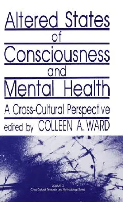 Altered States of Consciousness and Mental Health: A Cross-Cultural Perspective by Colleen Ward
