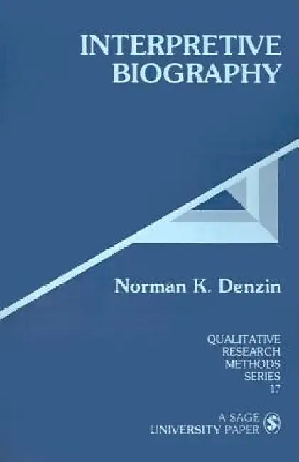 Interpretive Biography by Norman K. Denzin, Norman K. Denzin