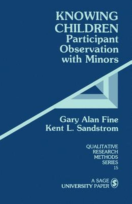 Knowing Children: Participant Observation with Minors by Gary Alan Fine