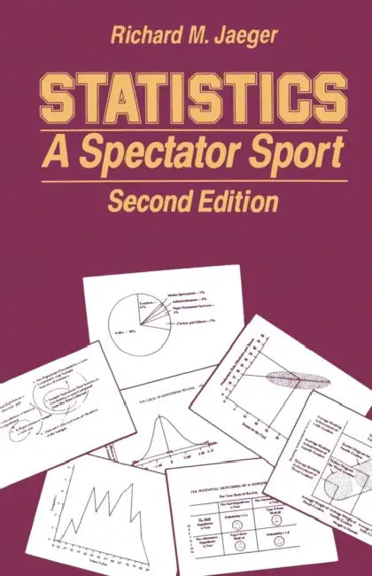 Statistics: A Spectator Sport by Richard M. Jaeger