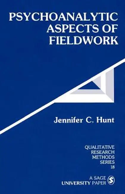 Psychoanalytic Aspects of Fieldwork by Jennifer C. Hunt