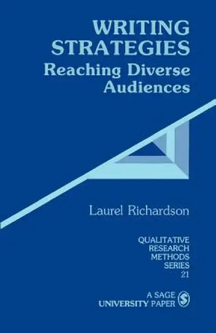 Writing Strategies: Reaching Diverse Audiences by Laurel Walum Richardson