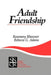 Adult Friendship by Rosemary H. Blieszner