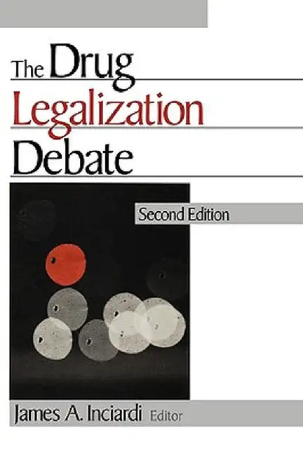 The Drug Legalization Debate by James A. Inciardi