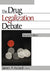 The Drug Legalization Debate by James A. Inciardi
