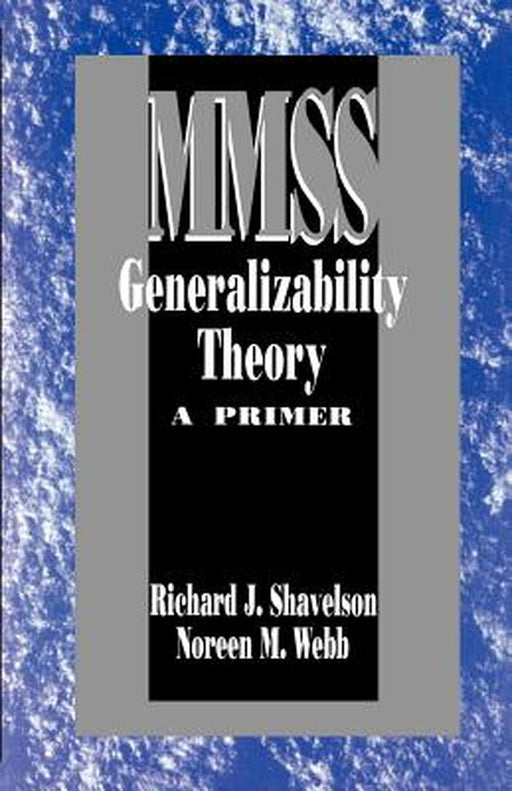 Generalizability Theory: A Primer by Richard J. Shavelson