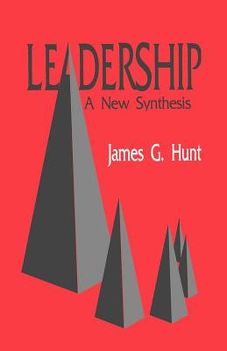 Leadership: A New Synthesis by James G. Hunt