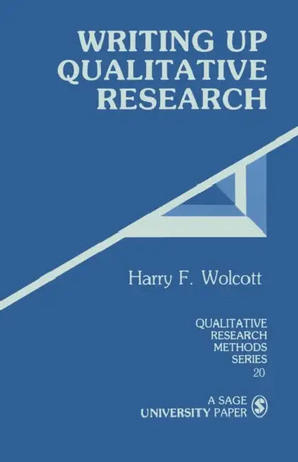 Writing Up Qualitative Research by Harry F. Wolcott