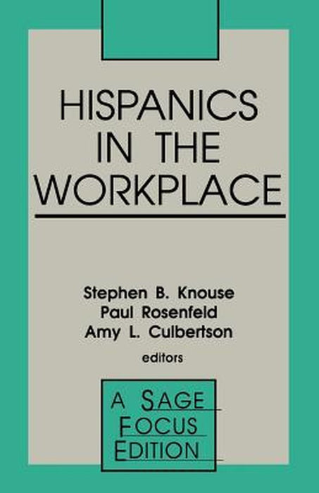 Hispanics in the Workplace by Paul Rosenfeld
