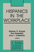 Hispanics in the Workplace by Paul Rosenfeld