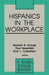 Hispanics in the Workplace by Paul Rosenfeld