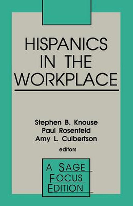 Hispanics in the Workplace by Paul Rosenfeld