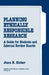 Planning Ethically Responsible Research: A Guide for Students and Internal Review Boards by Joan E. Sieber, Joan E. Sieber