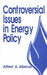 Controversial Issues in Energy Policy by Alfred A. Marcus