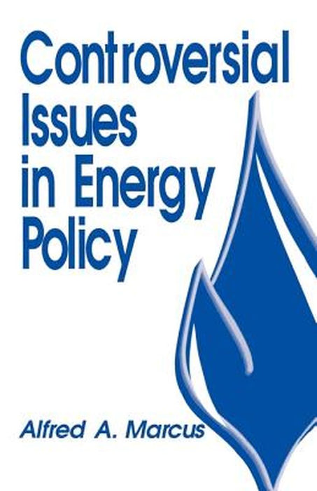 Controversial Issues in Energy Policy by Alfred A. Marcus