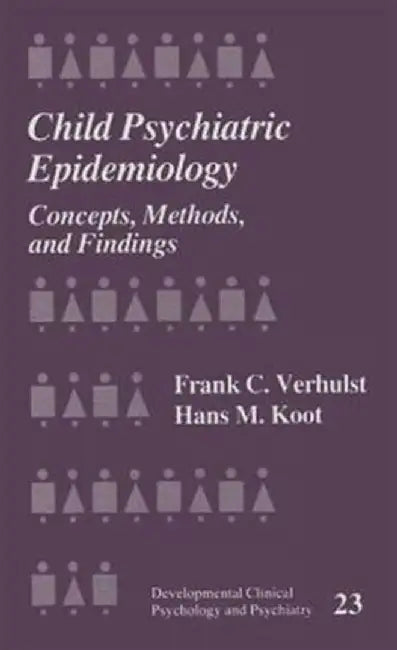Child Psychiatric Epidemiology: Concepts, Methods and Findings by Frank C