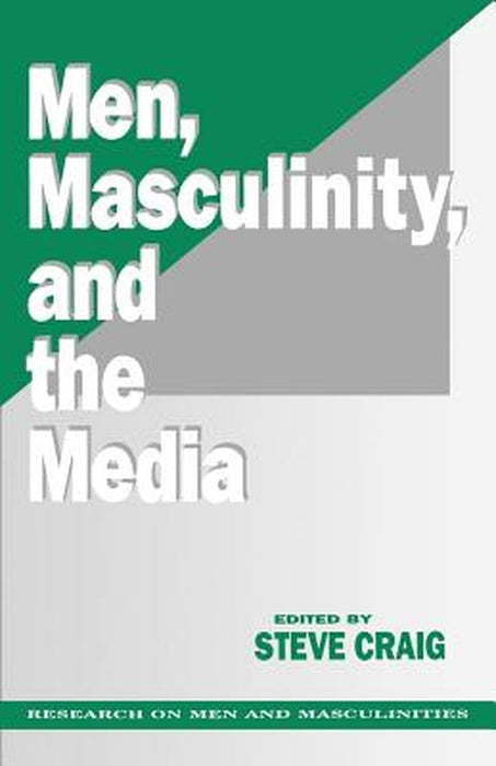 Men, Masculinity and the Media by Steve Craig